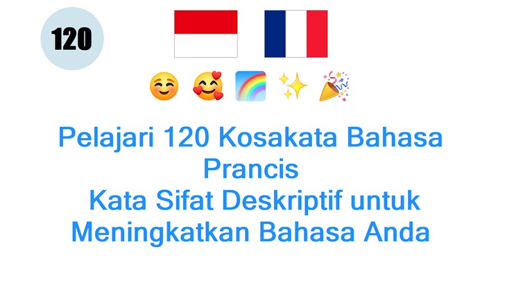 Pelajari 120 Kosakata Bahasa Prancis: Kata Sifat Deskriptif untuk Meningkatkan Bahasa Anda